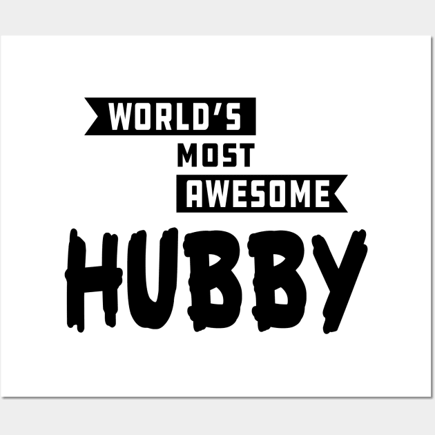 Hubby - World's most awesome hubby Wall Art by KC Happy Shop